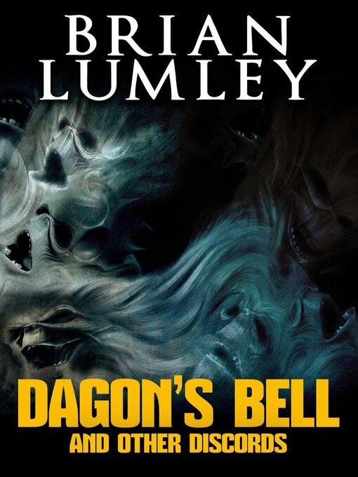 Title details for Dagon's Bell and Other Discords by Brian Lumley - Available